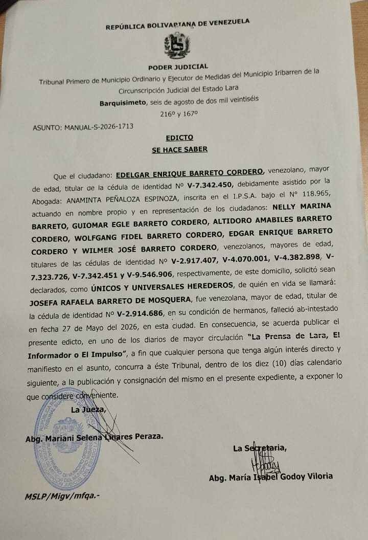 SE HACE SABER Que el ciudadano: EDELGAR ENRIQUE BARRETO CORDERO, venezolano, C.I. N° V-7.342.450, ÚNICOS Y UNIVERSALES HEREDEROS. Fecha de publicación: 13/08/2026 < El Informador Venezuela