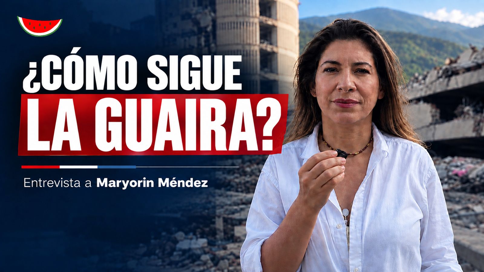 “La Guaira nos necesita más que nunca”: Entrevista con Maryorin Méndez a dos meses y medio del terremoto